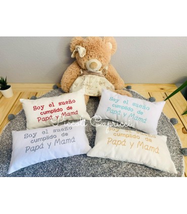 Cojín bordado Soy el sueño cumplido de mamá y papá